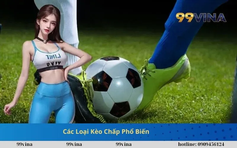 Các Loại Kèo Chấp Phổ Biến