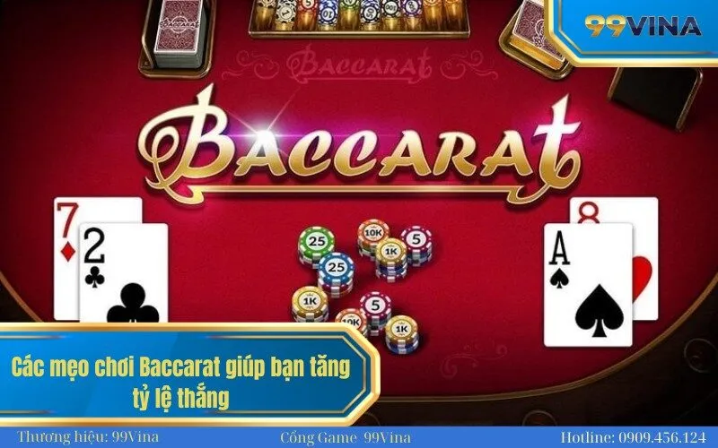 Các mẹo chơi Baccarat giúp bạn tăng tỷ lệ thắng