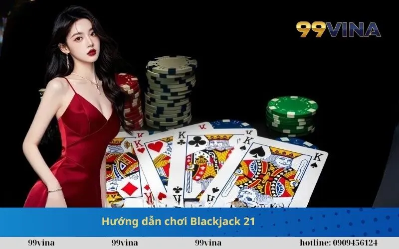 Hướng dẫn chơi Blackjack 21
