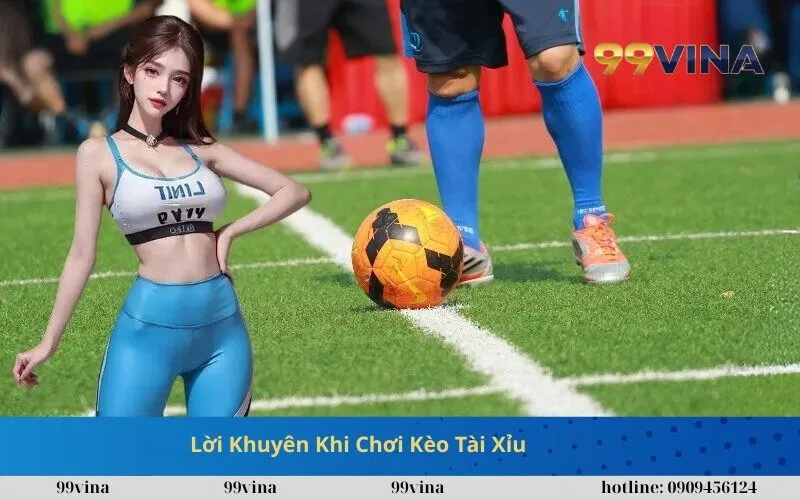 Lời Khuyên Khi Chơi Kèo Tài Xỉu