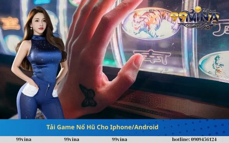 Tải Game Nổ Hũ Cho IphoneAndroid Hướng Dẫn Chi Tiết Tại vina99