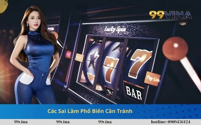 Các Sai Lầm Phổ Biến Cần Tránh