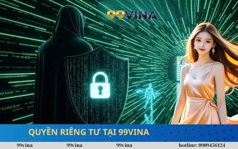 Quyền Riêng Tư tại 99vina