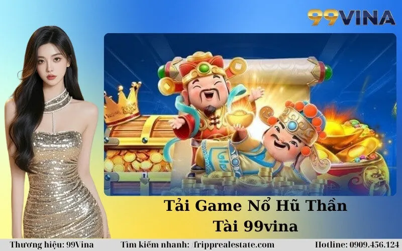 Tải Game Nổ Hũ Thần Tài 99vina.